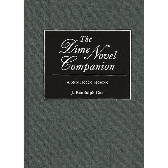 The Dime Novel Companion: A Source Book, (Hardcover)
