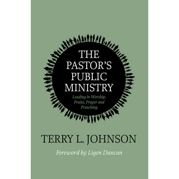 The Pastor's Public Ministry: Leading in Worship, Praise, Prayer and Preaching, (Paperback)