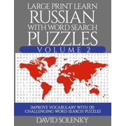 DAVID SOLENKY Large Print Learn Russian with Word Search Puzzles Volume 2 : Learn Russian Language Vocabulary with 130 Challenging Bilingual Word Find Puzzles for All Ages (Paperback)