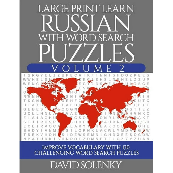 Large Print Learn Russian with Word Search Puzzles Volume 2: Learn Russian Language Vocabulary with 130 Challenging Bili, (Paperback)