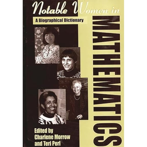Pre-Owned Notable Women in Mathematics: A Biographical Dictionary (Hardcover) 0313291314 9780313291319