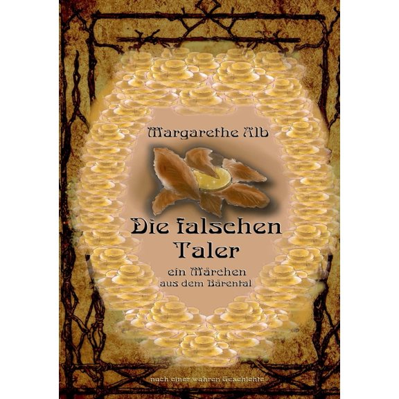 Die falschen Taler: Ein Märchen aus dem Bärental, (Paperback)