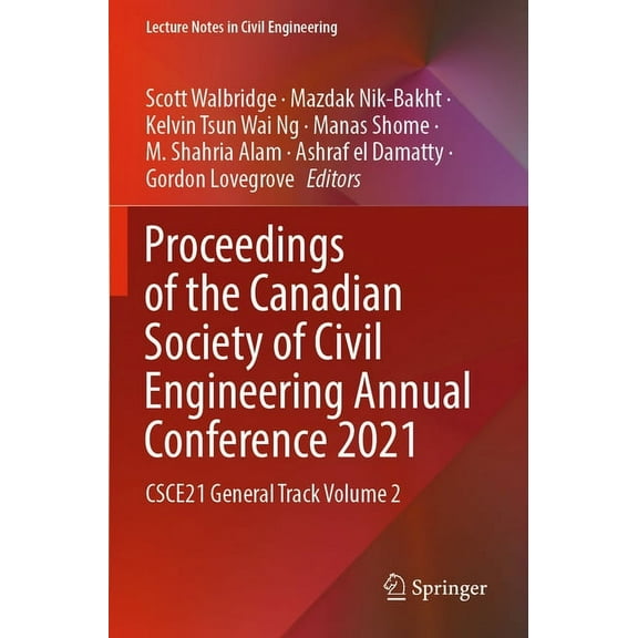 Lecture Notes in Civil Engineering Proceedings of the Canadian Society of Civil Engineering Annual Conference 2021: Csce21 General Track Volume 2, Book 240, (Paperback)