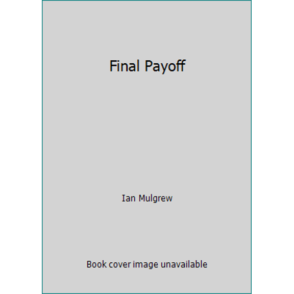 Pre-Owned Final Payoff (Hardcover) 0770423701 9780770423704