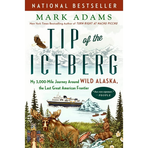 Pre-Owned Tip of the Iceberg: My 3,000-Mile Journey Around Wild Alaska, the Last Great American Frontier (Paperback) 1101985127 9781101985120