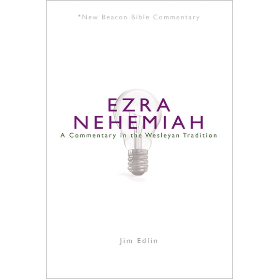 New Beacon Bible Commentary Nbbc, Ezra/Nehemiah: A Commentary in the Wesleyan Tradition, (Paperback)