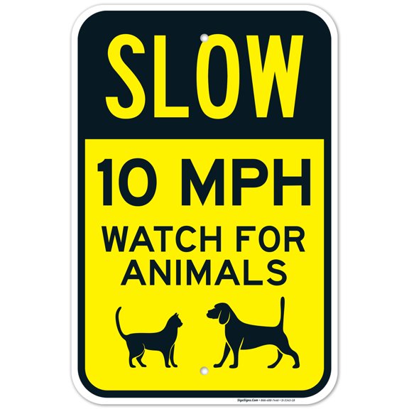 Slow 10 MPH Watch For Animals Sign, Traffic Sign, 12x18 Aluminum