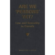 Are We 'Persons' Yet? : Law and Sexuality in Canada, Used [Paperback]