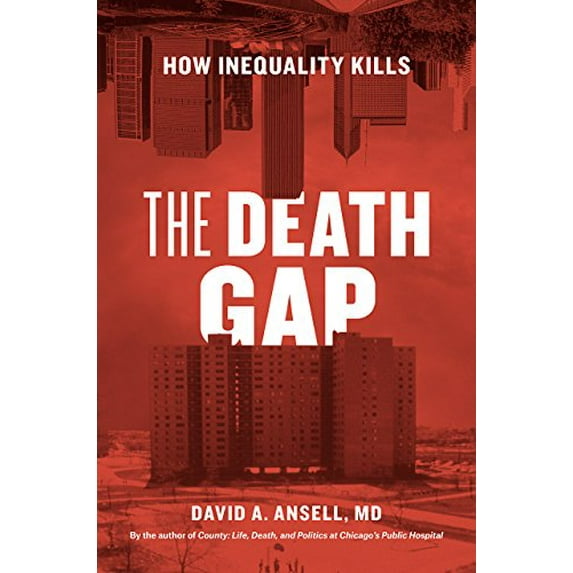 Pre-Owned The Death Gap: How Inequality Kills (Paperback) 022664166X 9780226641669