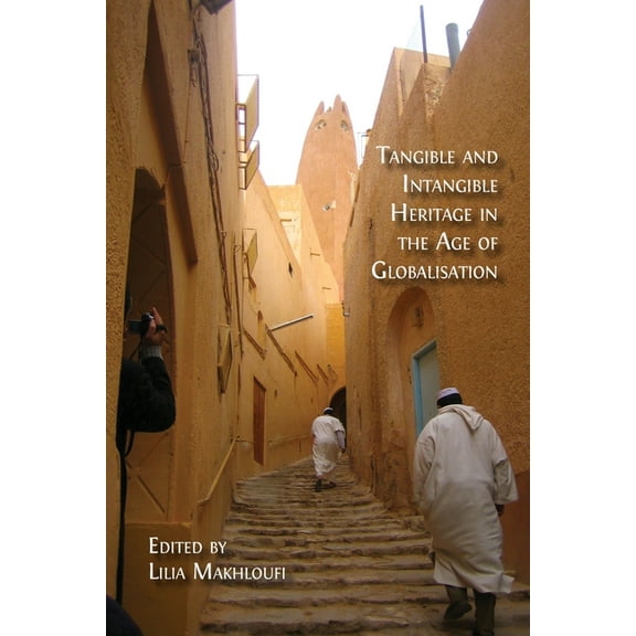 Tangible and Intangible Heritage in the Age of Globalisation, (Paperback)