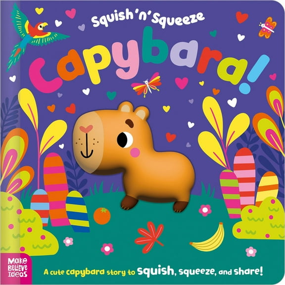 Squish 'n' Squeeze Capybara! (Hardcover)