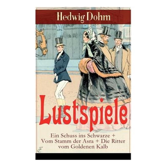 Pre-Owned Lustspiele: Ein Schuss ins Schwarze + Vom Stamm der Asra + Die Ritter vom Goldenen Kalb: Drei Komdien der Autorin von Schicksale einer Seele, Werde, die Du bist und Christa Ruland (Paperback)