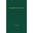thumbnail image 2 of Thaddeus Stevens: A Being Darkly Wise and Rudely Great, 2 of 2