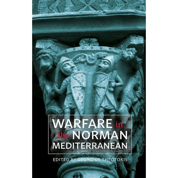 Warfare in History Warfare in the Norman Mediterranean, Book 47, (Hardcover)