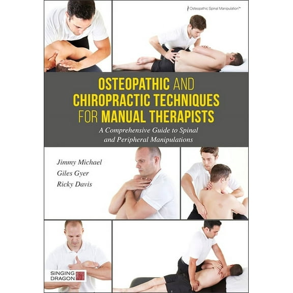 Osteopathic and Chiropractic Techniques for Manual Therapists: A Comprehensive Guide to Spinal and Peripheral Manipulati, (Hardcover)