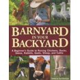 thumbnail image 1 of Barnyard in Your Backyard: A Beginner's Guide to Raising Chickens, Ducks, Geese, Rabbits, Goats, Sheep, and Cattle, 1 of 3