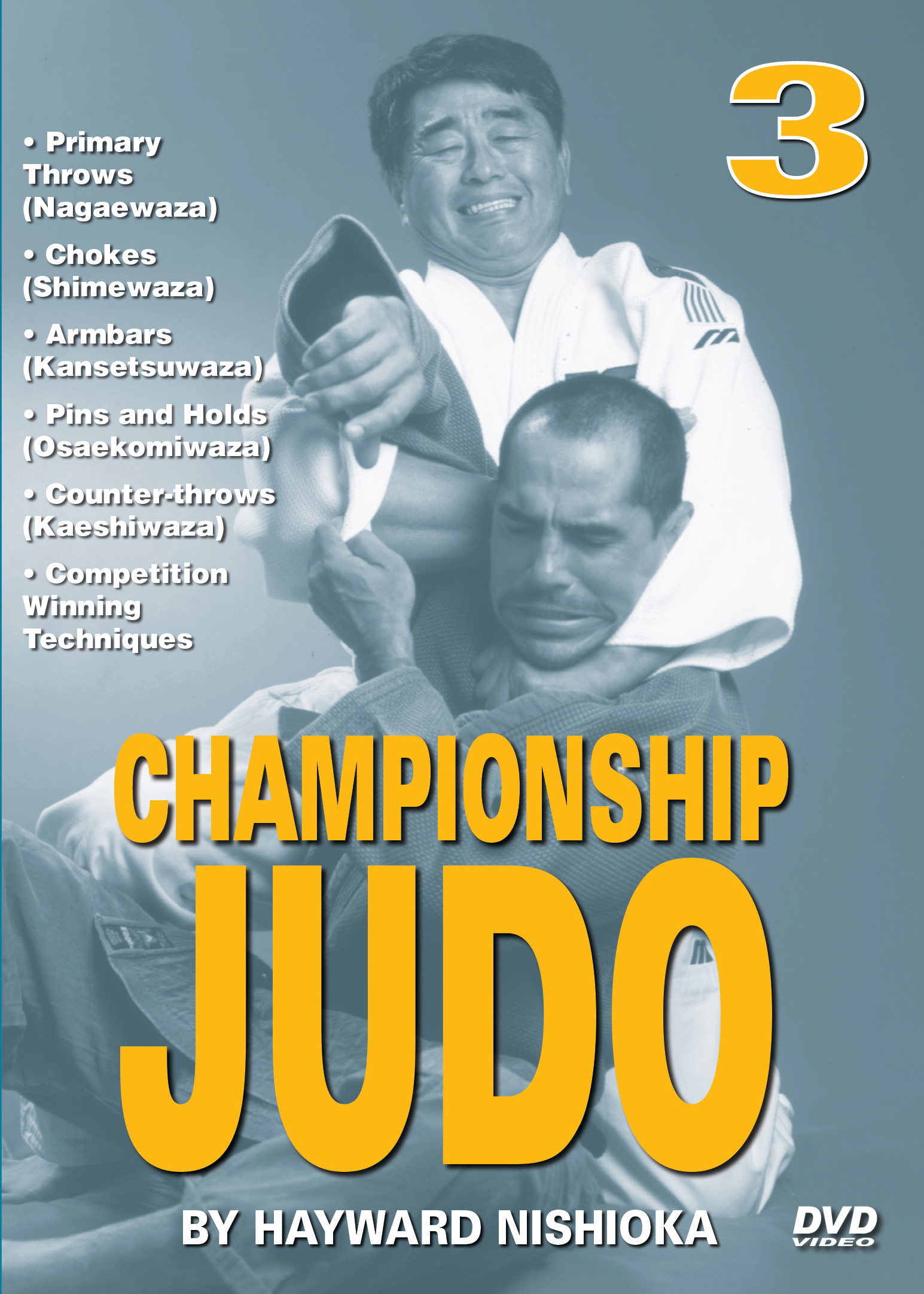Championship Kodokan Judo 3 DVD Hayward Nishioka armbars pins counter