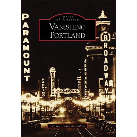 Images of America: Vanishing Portland (Paperback)