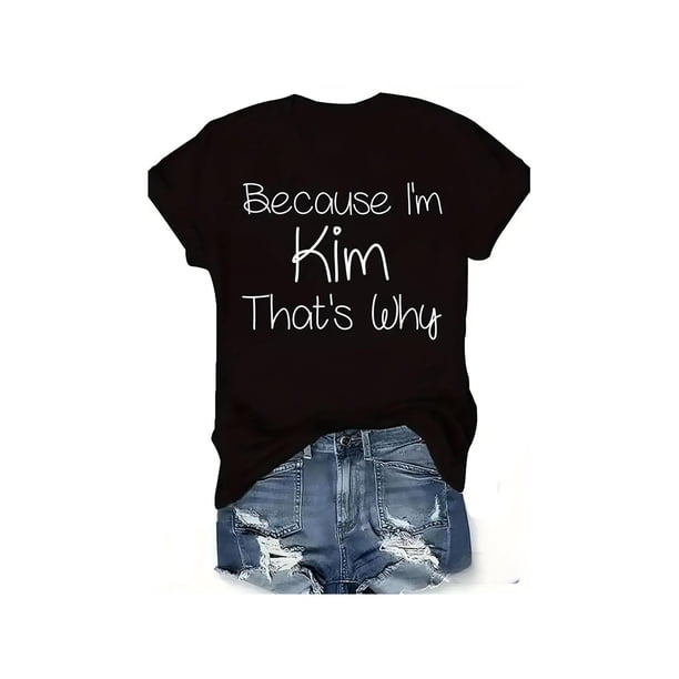Women's Casual T-Shirt - "Because i'm Kim, That's Why" Graphic Tee, Black with White Text, Comfortable Round Neck, Short Sleeve, Regular Fit for all Seasons