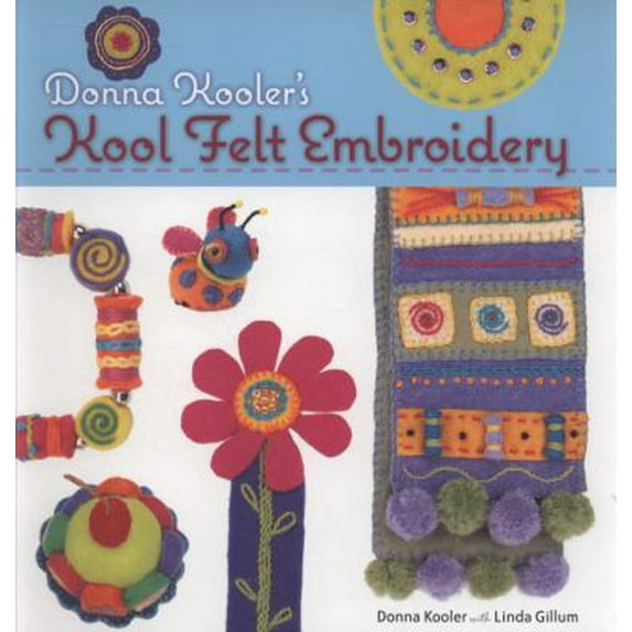 Pre-Owned Donna Kooler's Kool Felt Embroidery (Paperback) 1600592503 9781600592508