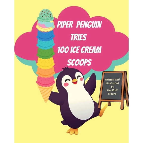 Piper Penguin Tries 100 Ice Cream Scoops, (Paperback)