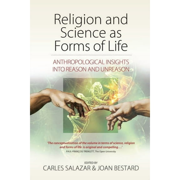 Religion and Science as Forms of Life: Anthropological Insights Into Reason and Unreason, (Hardcover)