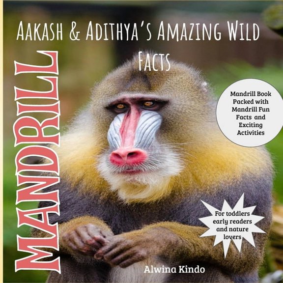 Amazing Wild Facts Mandrill: Aakash & Adithya's Amazing Wild Facts for Toddler, (Paperback)