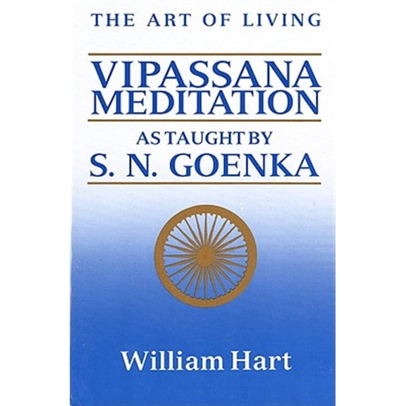 Pre-Owned The Art of Living: Vipassana Meditation: As Taught by S. N. Goenka (Paperback) 0060637242 9780060637248