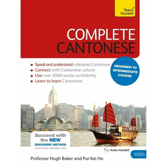 Complete Cantonese Beginner to Intermediate Course: Learn to Read, Write, Speak and Understand a New Language, (Paperback)