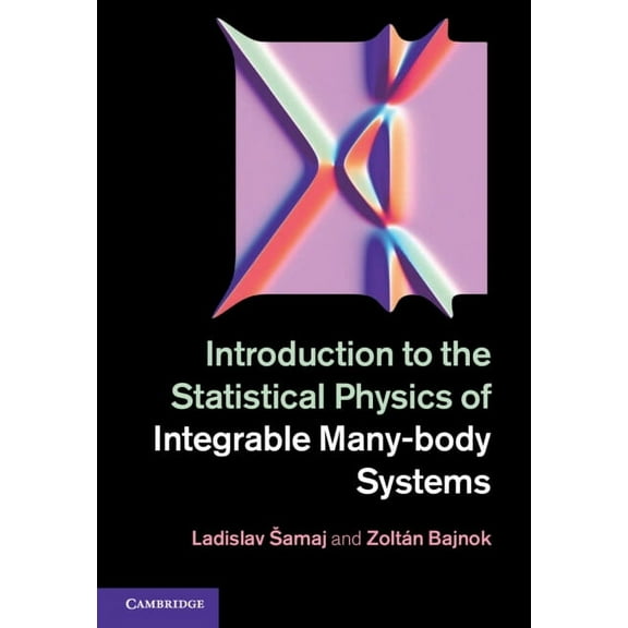 Introduction to the Statistical Physics of Integrable Many-Body Systems, (Hardcover)