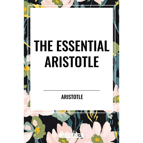 Essential Aristotle, (Paperback)