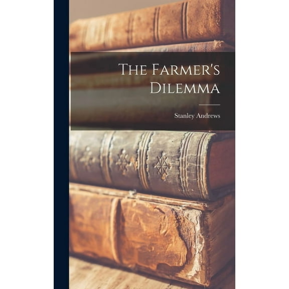 The Farmer's Dilemma (Hardcover)