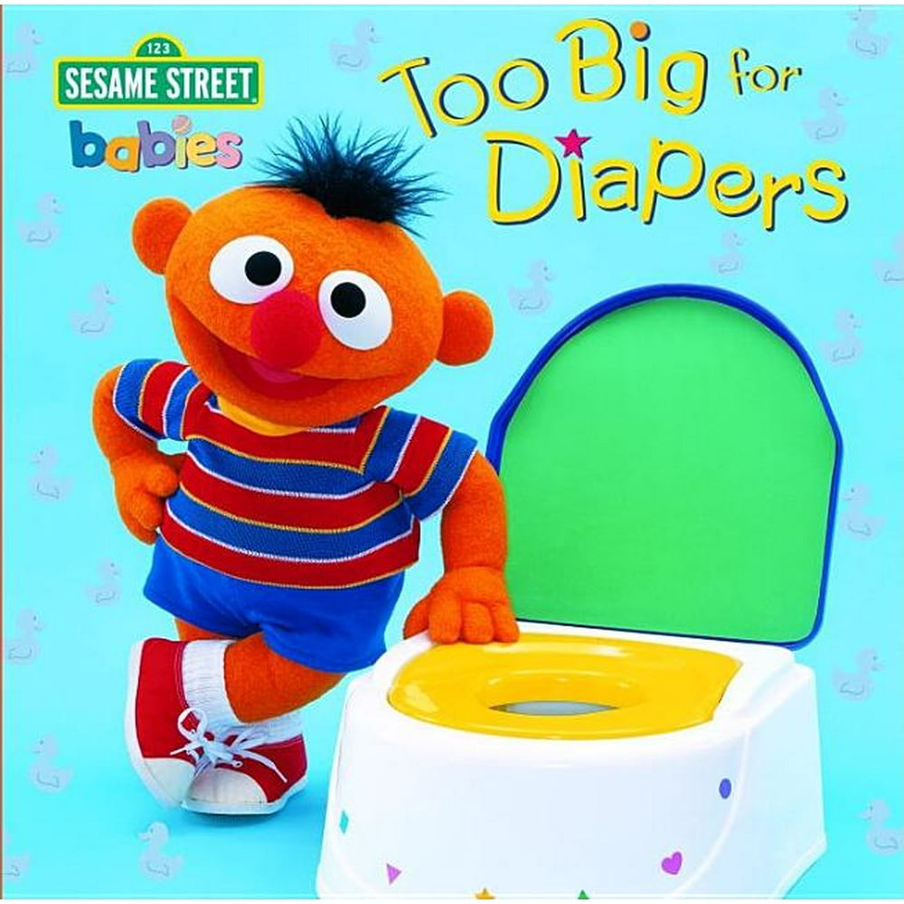 Too Big for Diapers (Sesame Street) (Board Book)