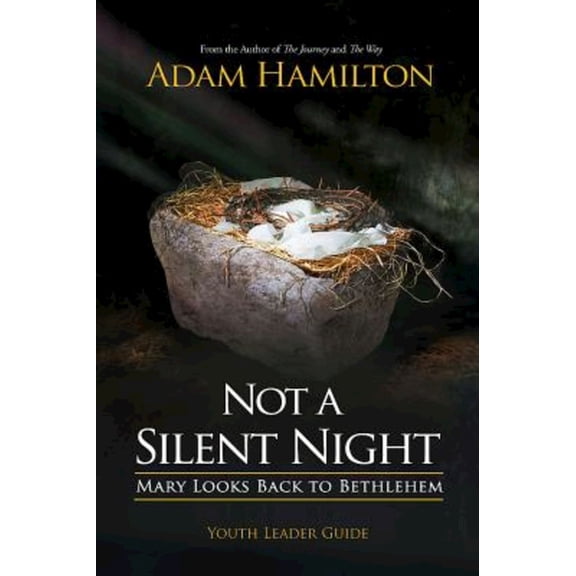 Not a Silent Night Youth Leader Guide: Mary Looks Back to Bethlehem, (Paperback)