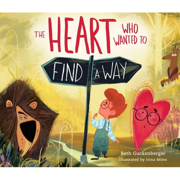 Strongheart Stories The Heart Who Wanted to Find a Way (a Story about Calming Anxiety Through Resting in God), (Hardcover)