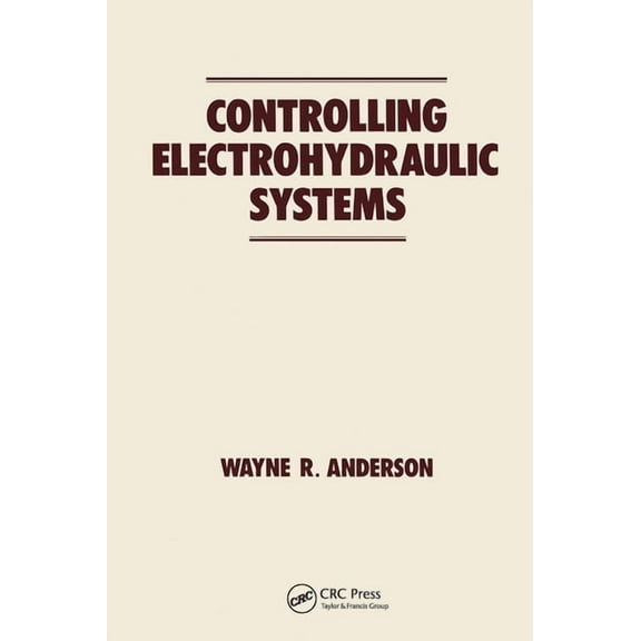 Fluid Power and Control Controlling Electrohydraulic Systems, (Paperback)