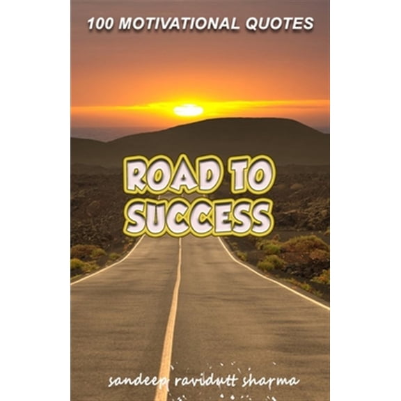 Pre-Owned Road To Success: 100 Motivational Quotes, (Paperback)