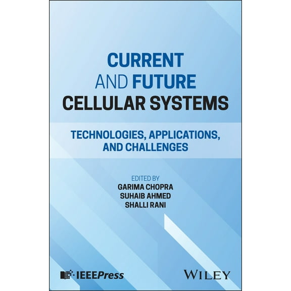 Current and Future Cellular Systems: Technologies, Applications, and Challenges, (Hardcover)