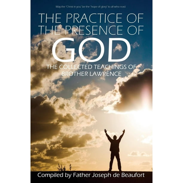 The Practice Of The Presence Of God By Brother Lawrence Paperback Walmart Com Walmart Com