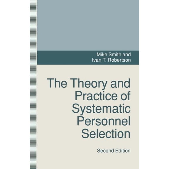 Theory and Practice of Systematic Personnel Selection, (Paperback)