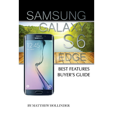 Samsung Galaxy S6 Edge: Best Features Buyer’s Guide - (Best Samsung S6 Edge Deals)