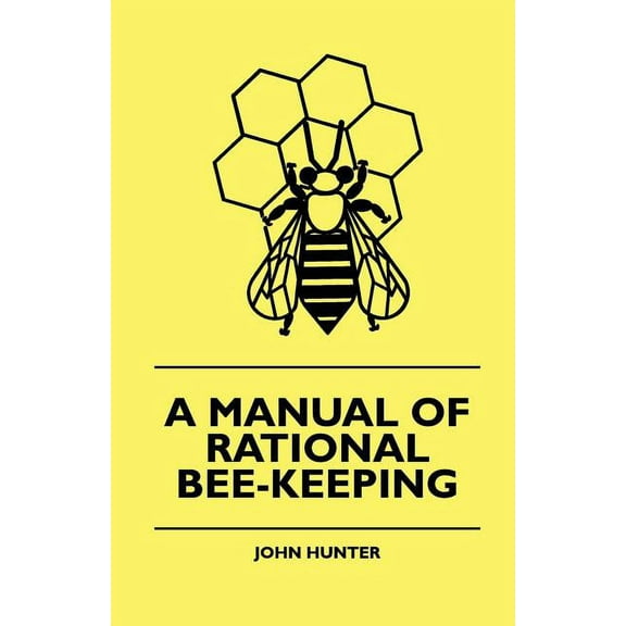 A Manual Of Rational Bee-Keeping (Paperback)