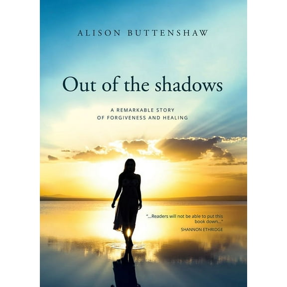 Out of the Shadows: A Remarkable Story of Forgiveness and Healing, (Paperback)