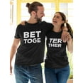 thumbnail image 3 of Better Together Matching T-shirts For Couples Valentine's Day Gift His & Hers Shirts Men Black X-Large / Women Black Small, 3 of 6