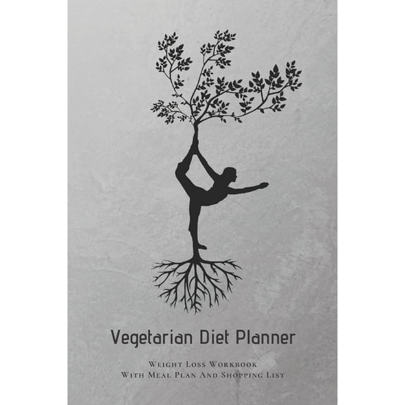 Vegetarian Diet Planner Weight Loss Workbook With Meal Plan And Shopping List: Excersize and Food Journal Notebook 6" x 9" (Paperback)