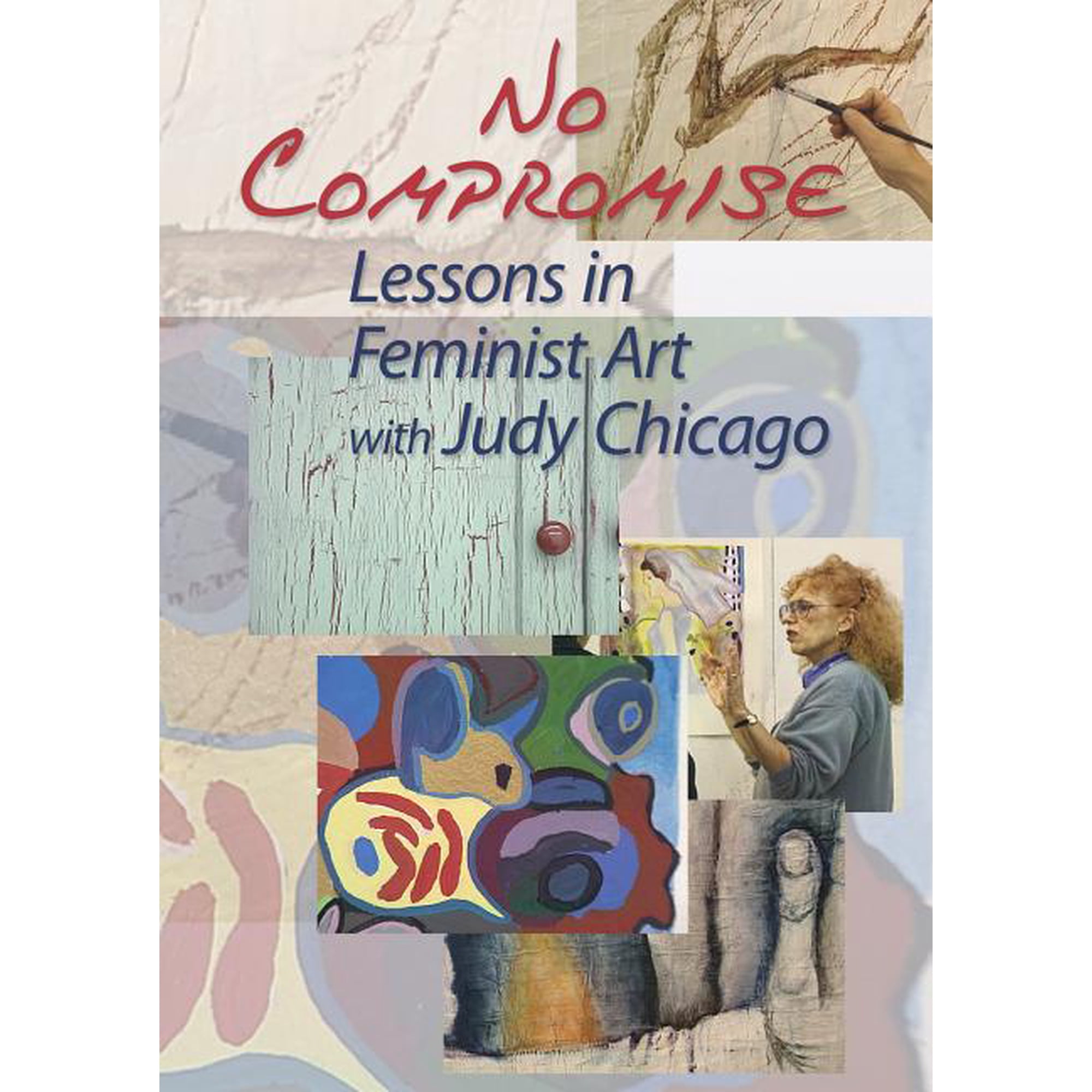 No Compromise: Lessons in Feminist Art with Judy Chicago