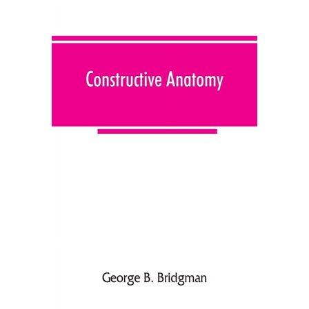 Constructive anatomy, (Paperback)
