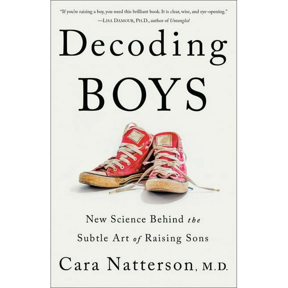 Decoding Boys: New Science Behind the Subtle Art of Raising Sons, (Paperback)