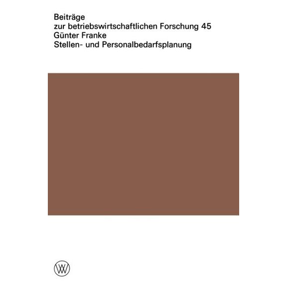 BeitrÃ¤ge Zur Betriebswirtschaftlichen Fo Stellen- Und Personalbedarfsplanung, Book 66, (Paperback)