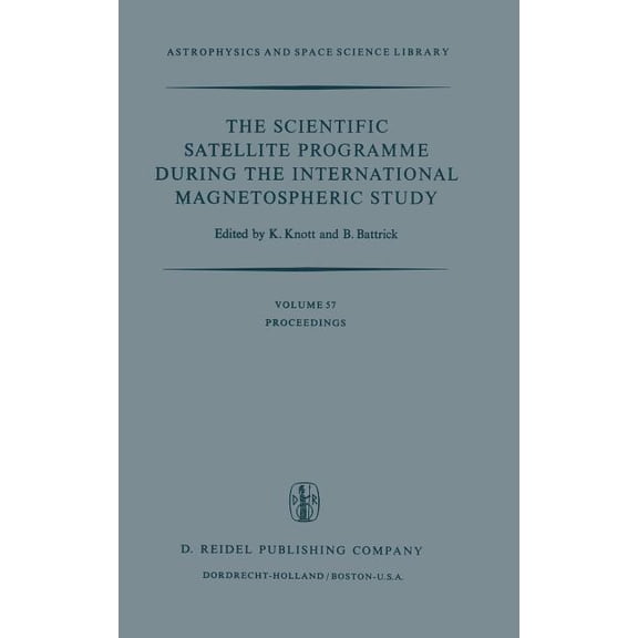 Astrophysics and Space Science Library The Scientific Satellite Programme During the International Magnetospheric Study: Proceedings of the 10th Eslab Symposiu, Book 57, (Hardcover)